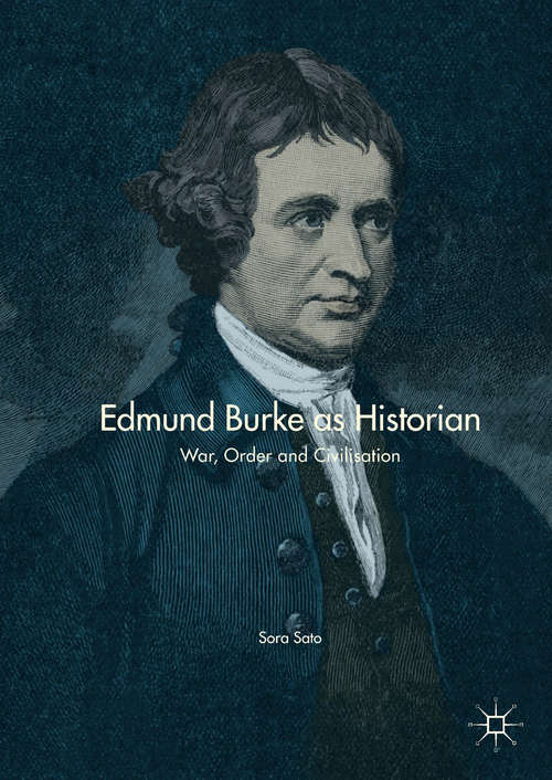 Book cover of Edmund Burke as Historian: War, Order and Civilisation