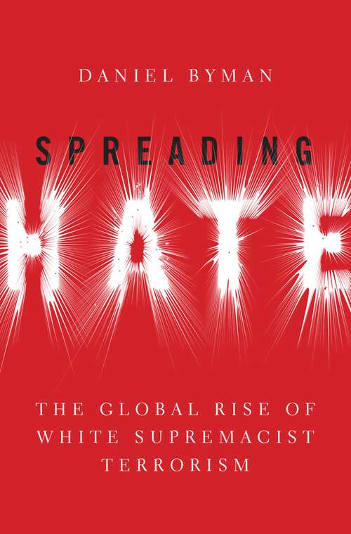 Book cover of Spreading Hate: The Global Rise of White Power Terrorism