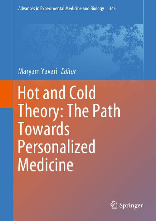 Book cover of Hot and Cold Theory: The Path Towards Personalized Medicine (1st ed. 2021) (Advances in Experimental Medicine and Biology #1343)