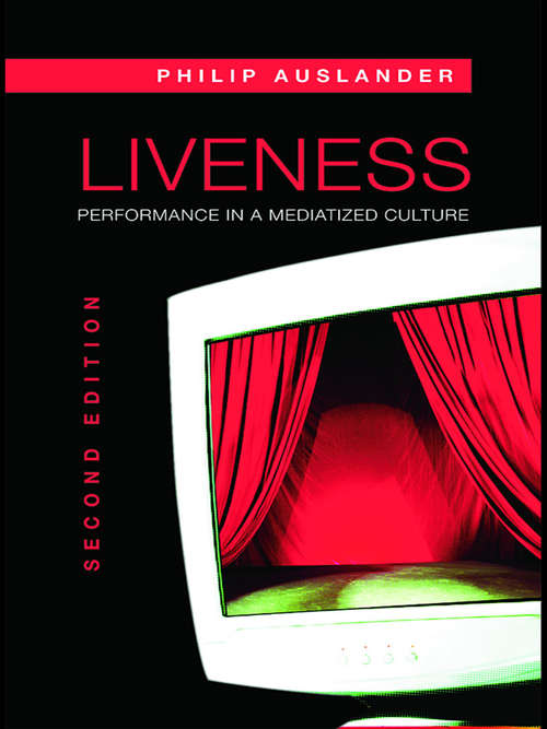 Book cover of Liveness: Performance in a Mediatized Culture (2)