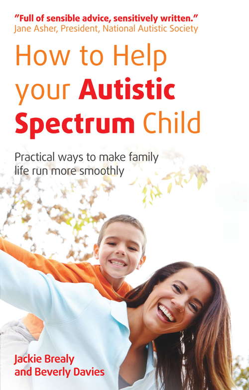 Book cover of How to Help Your Autistic Spectrum Child: Practical ways to make family life run more smoothly (2)