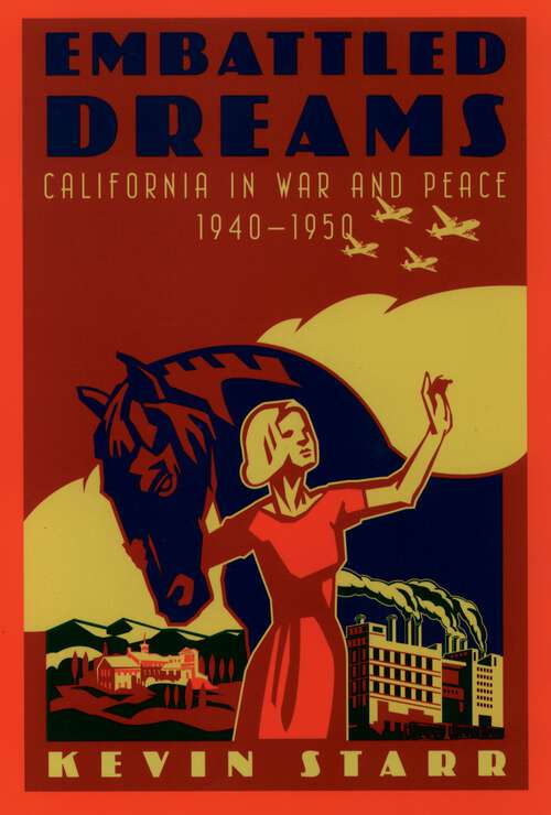 Book cover of Embattled Dreams: California in War and Peace, 1940-1950 (Americans and the California Dream)