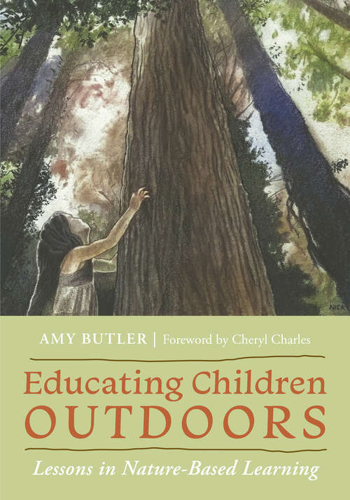 Book cover of Educating Children Outdoors: Lessons in Nature-Based Learning