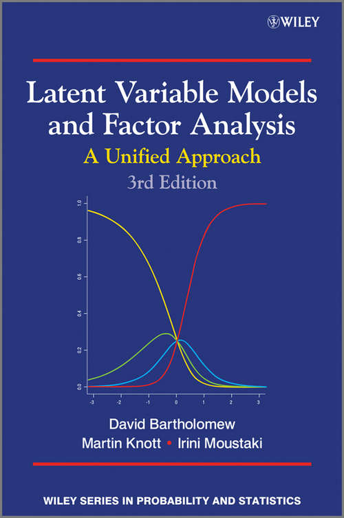 Book cover of Latent Variable Models and Factor Analysis: A Unified Approach (3) (Wiley Series in Probability and Statistics #904)