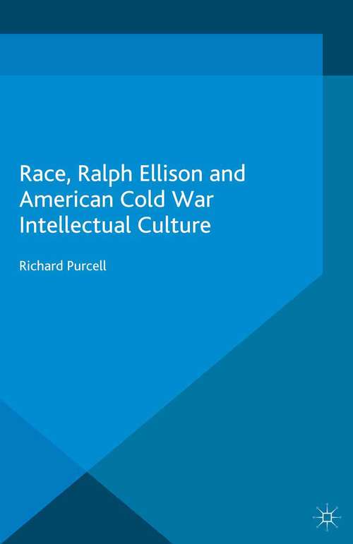 Book cover of Race, Ralph Ellison and American Cold War Intellectual Culture (2013) (Language, Discourse, Society)