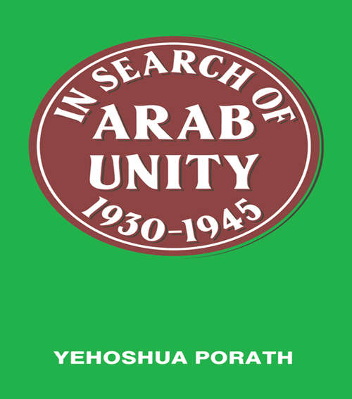 Book cover of In Search of Arab Unity 1930-1945