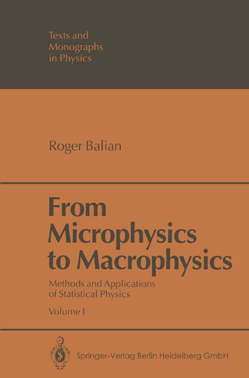 Book cover of From Microphysics to Macrophysics: Methods and Applications of Statistical Physics (1st ed. 1991. 2nd printing 2006) (Theoretical and Mathematical Physics)