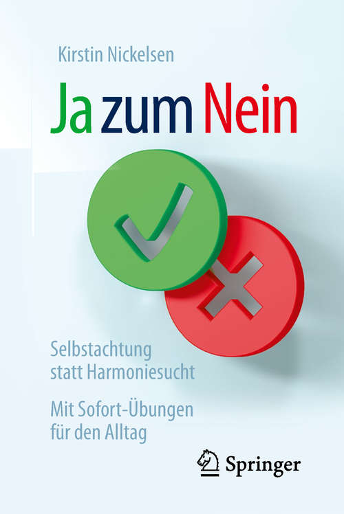 Book cover of Ja zum Nein: Selbstachtung statt Harmoniesucht – Mit Sofort-Übungen für den Alltag (3. Aufl. 2018)