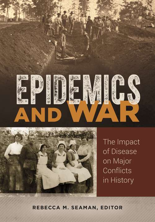 Book cover of Epidemics and War: The Impact of Disease on Major Conflicts in History