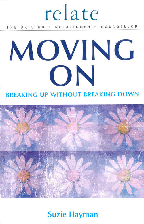 Book cover of Moving on: Breaking Up Without Breaking Down
