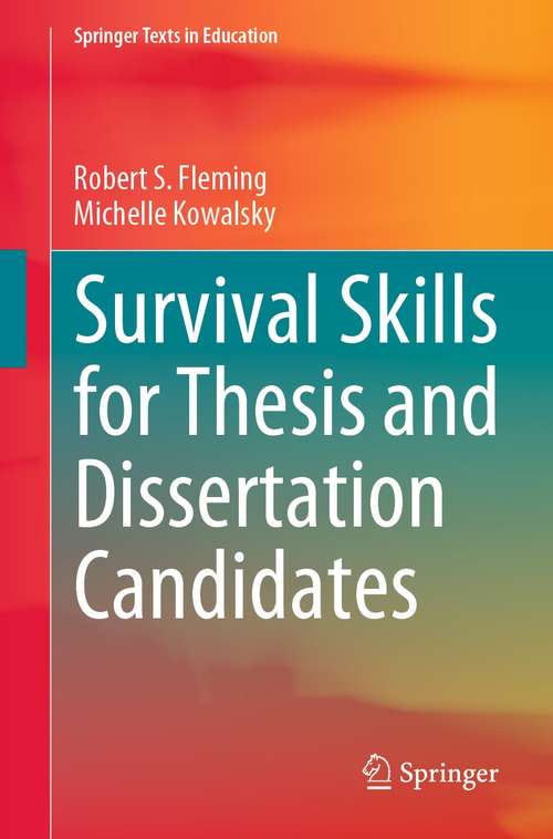 Book cover of Survival Skills for Thesis and Dissertation Candidates (1st ed. 2021) (Springer Texts in Education)