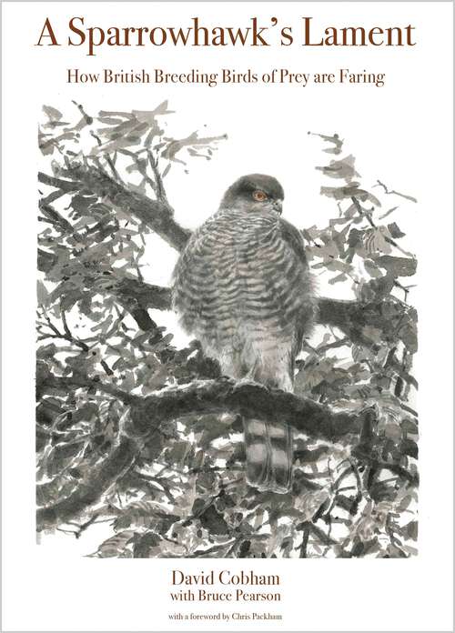 Book cover of A Sparrowhawk's Lament: How British Breeding Birds of Prey Are Faring (PDF)