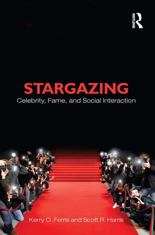 Book cover of Stargazing: Celebrity, Fame, and Social Interaction