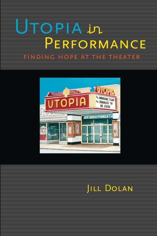Book cover of Utopia in Performance: Finding Hope at the Theater