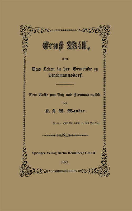 Book cover of Ernst Will, oder: Das Leben in der Gemeinde zu Strebmannsdorf: Dem Volke zum Nutz und Frommen erzählt (1850)