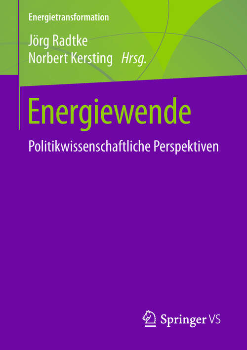 Book cover of Energiewende: Politikwissenschaftliche Perspektiven (1. Aufl. 2018) (Energietransformation)