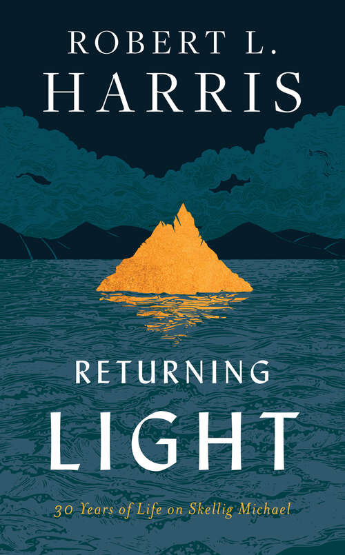 Book cover of Returning Light: 30 Years Of Life On Skellig Michael