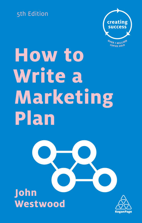 Book cover of How to Write a Marketing Plan: Carry Out A Marketing Audit; Establish Objectives And Strategies; Create An Effective Plan (5) (Creating Success)