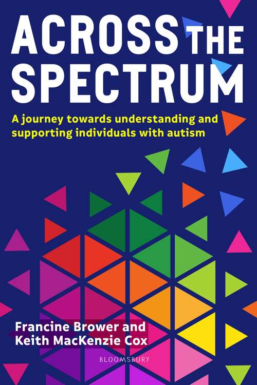 Book cover of Across the Spectrum: A journey towards understanding and supporting individuals with autism