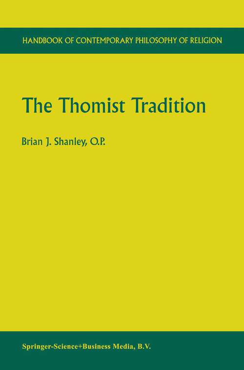 Book cover of The Thomist Tradition (2002) (Handbook of Contemporary Philosophy of Religion #2)