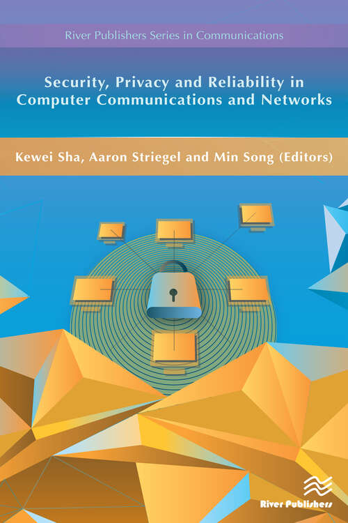 Book cover of Security, Privacy and Reliability in Computer Communications and Networks