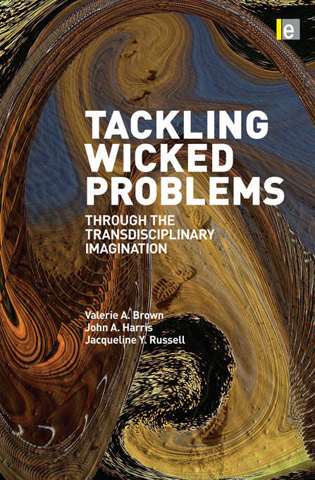 Book cover of Tackling Wicked Problems: Through the Transdisciplinary Imagination