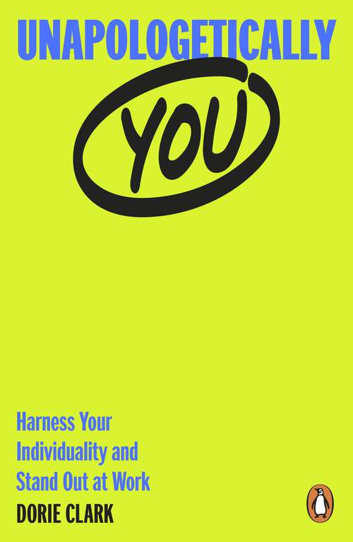 Book cover of Unapologetically You: Harness Your Individuality and Stand Out at Work