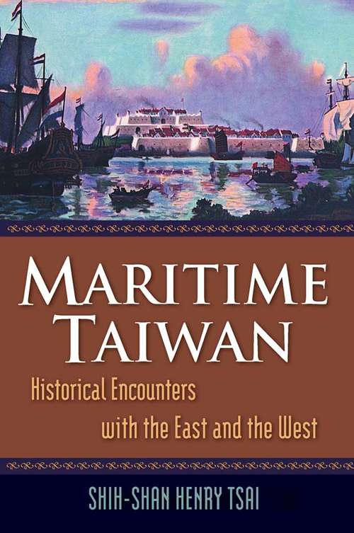 Book cover of Maritime Taiwan: Historical Encounters with the East and the West