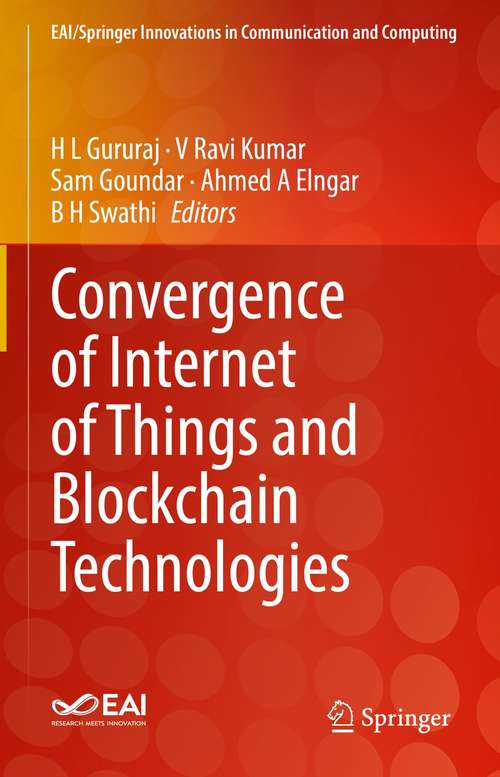 Book cover of Convergence of Internet of Things and Blockchain Technologies (1st ed. 2022) (EAI/Springer Innovations in Communication and Computing)