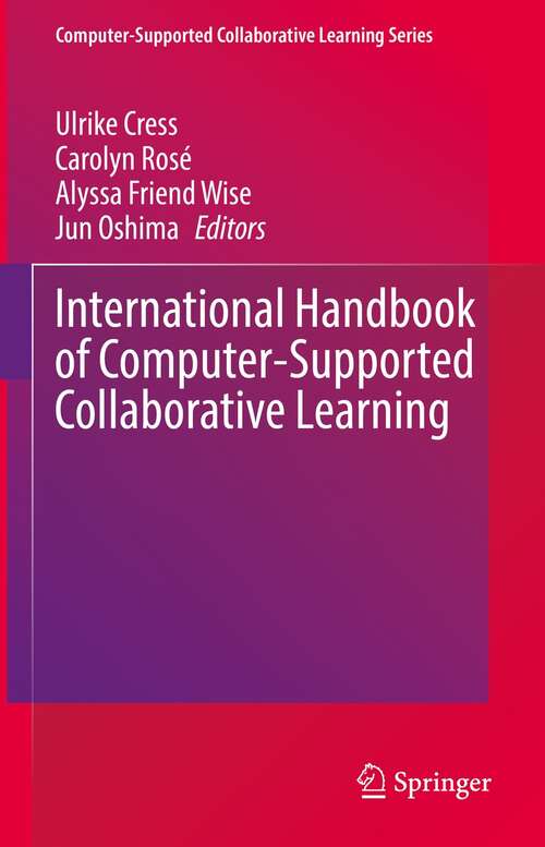 Book cover of International Handbook of Computer-Supported Collaborative Learning (1st ed. 2021) (Computer-Supported Collaborative Learning Series #19)