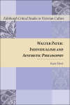 Book cover of Walter Pater: Individualism and Aesthetic Philosophy (Edinburgh Critical Studies in Victorian Culture (PDF))