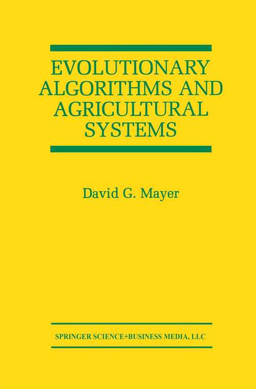 Book cover of Evolutionary Algorithms and Agricultural Systems (2002) (The Springer International Series in Engineering and Computer Science #647)