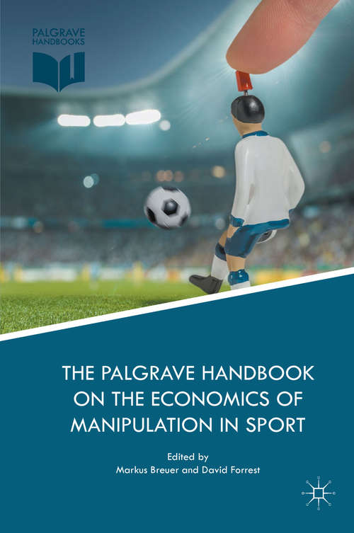 Book cover of The Palgrave Handbook on the Economics of Manipulation in Sport