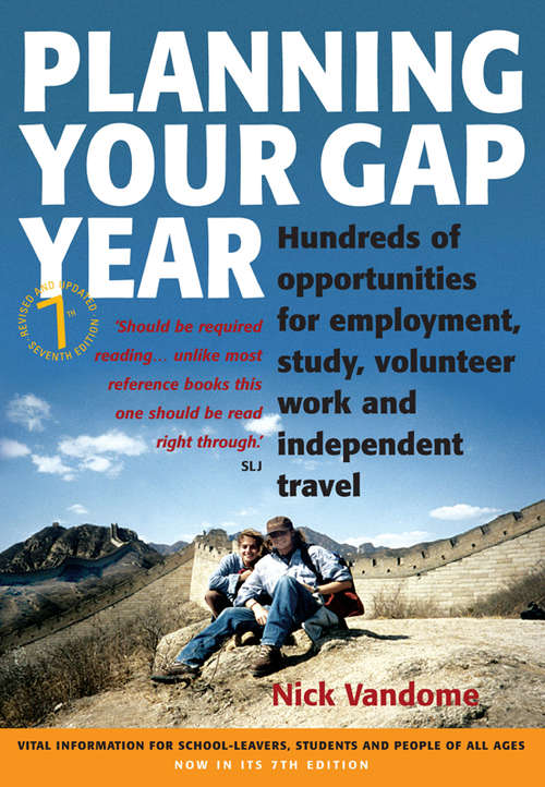 Book cover of Planning Your Gap Year: Hundreds of Opportunities for Employment, Study, Volunteer Work and Independent Travel (7)