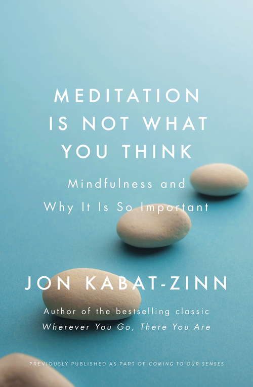 Book cover of Meditation is Not What You Think: Mindfulness and Why It Is So Important