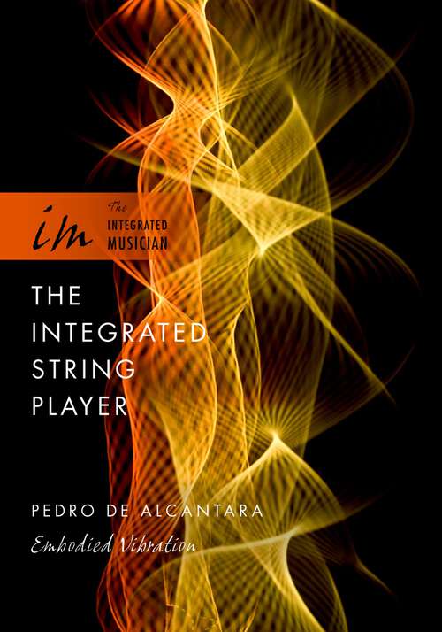 Book cover of INTEGRATED STRING PLAYER TIM C: Embodied Vibration (The Integrated Musician)