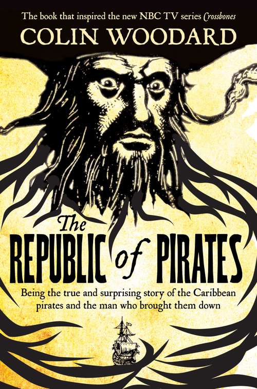 Book cover of The Republic of Pirates: Being the true and surprising story of the Caribbean pirates and the man who brought them down