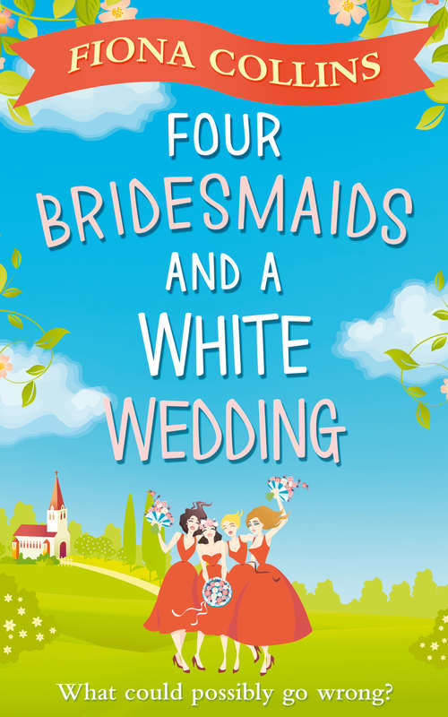 Book cover of Four Bridesmaids and a White Wedding (ePub First edition)