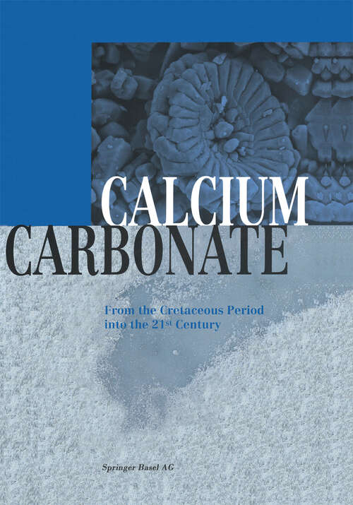 Book cover of Calcium Carbonate: From the Cretaceous Period into the 21st Century (2001)