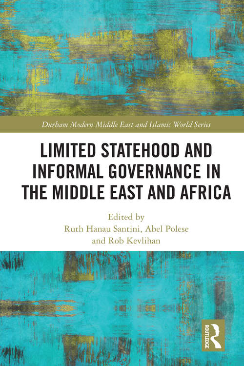 Book cover of Limited Statehood and Informal Governance in the Middle East and Africa (Durham Modern Middle East and Islamic World Series)