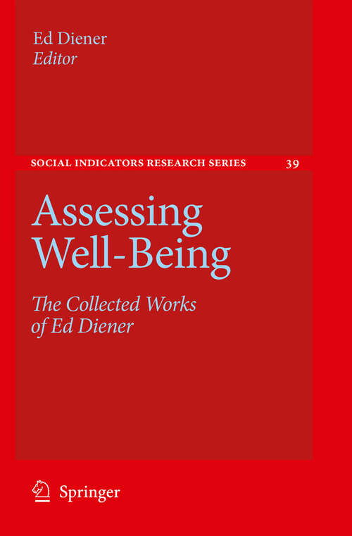 Book cover of Assessing Well-Being: The Collected Works of Ed Diener (2009) (Social Indicators Research Series #39)