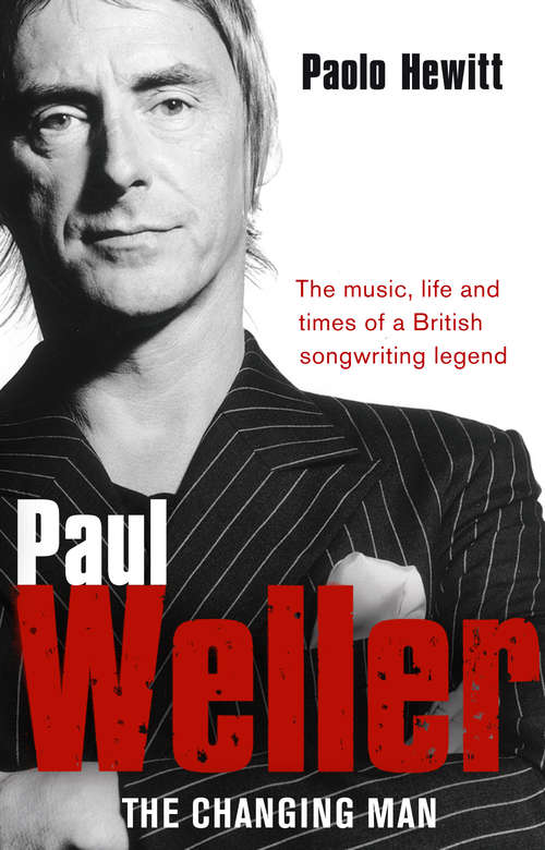 Book cover of Paul Weller - The Changing Man: The Changing Man