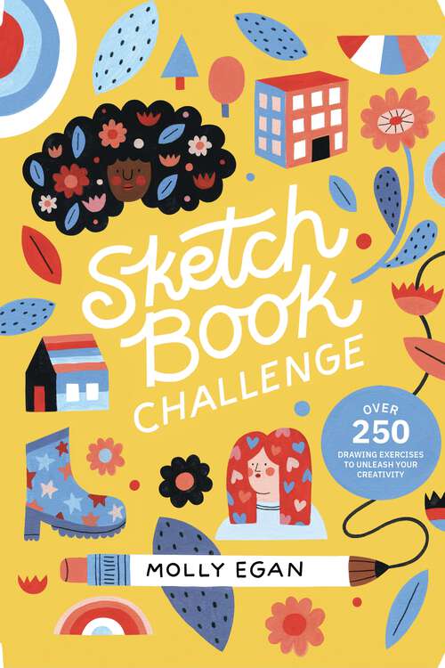 Book cover of Sketchbook Challenge: Over 250 drawing exercises to unleash your creativity (Sketchbook Series)