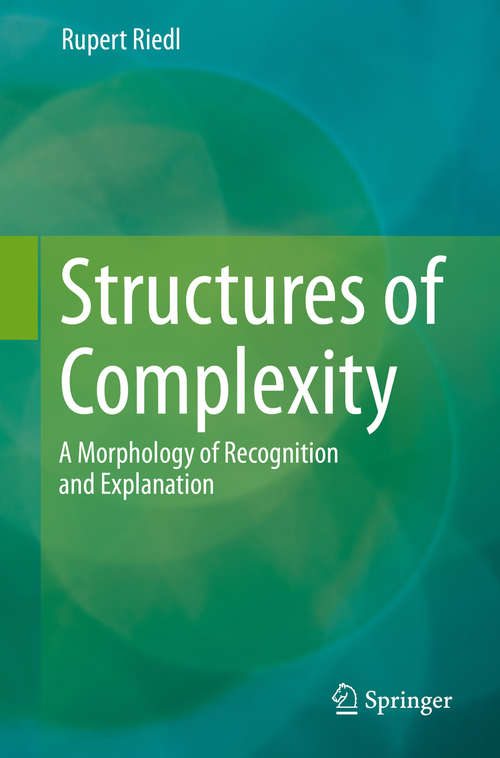 Book cover of Structures of Complexity: A Morphology of Recognition and Explanation (1st ed. 2019)