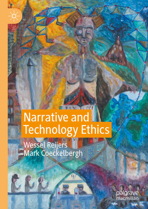 Book cover of Narrative and Technology Ethics (1st ed. 2020)