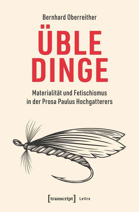 Book cover of Üble Dinge: Materialität und Fetischismus in der Prosa Paulus Hochgatterers (Lettre)