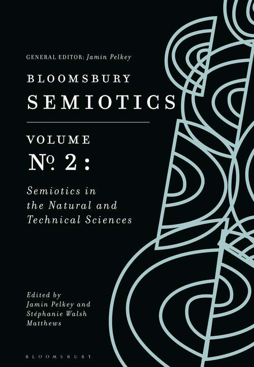 Book cover of Bloomsbury Semiotics Volume 2: Semiotics in the Natural and Technical Sciences