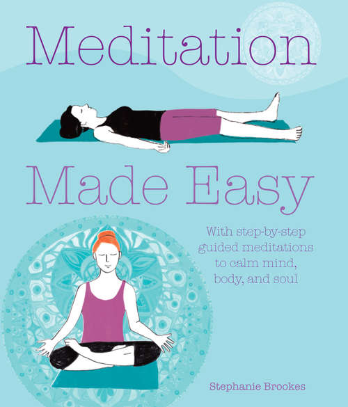 Book cover of Meditation Made Easy: With step-by-step guided meditations to calm mind, body, and soul