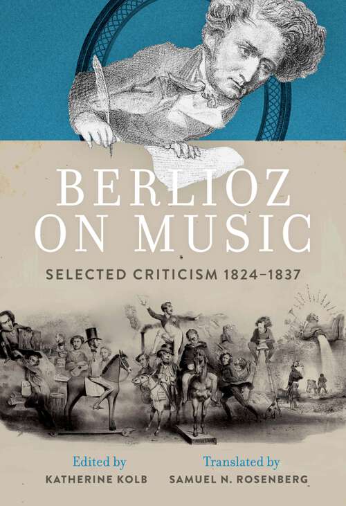 Book cover of Berlioz on Music: Selected Criticism 1824-1837
