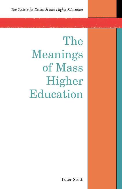 Book cover of The Meanings of Mass Higher Education (UK Higher Education OUP  Humanities & Social Sciences Higher Education OUP)